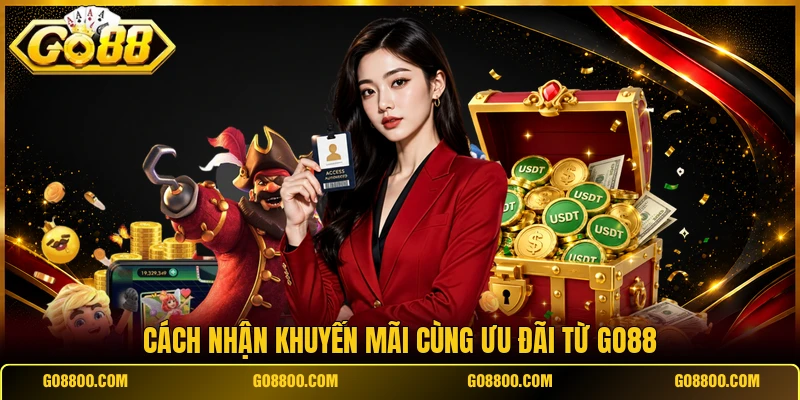 Cách nhận khuyến mãi cùng ưu đãi từ Go88